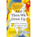 And Then We Grew Up: On Creativity, Potential, and the Imperfect Art of Adulthood
