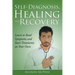 Self-Diagnosis, Healing and Recovery: Learn to Read Symptoms and Start Treatments on Your Own