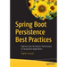 Spring Boot Persistence Best Practices: Optimize Java Persistence Performance in Spring Boot Applications