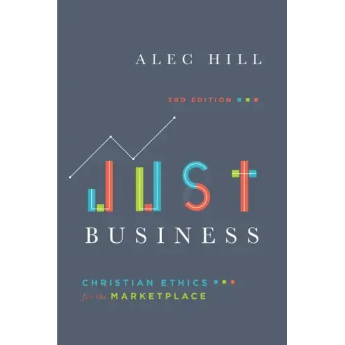 Just Business: Christian Ethics for the Marketplace