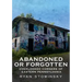 Abandoned or Forgotten: Overlooked Corners of Eastern Pennsylvania
