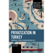 Privatization in Turkey: Power Bloc, Capital Accumulation and State
