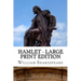Hamlet - Large Print Edition: A Play