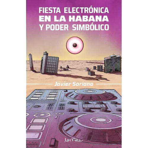 Fiesta electrónica en La Habana y Poder Simbólico