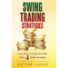 Swing Trading Strategies: Learn How to Profit Fast With These 4 Simple Strategies