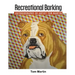 Recreational Barking