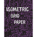 Isometric Grid Paper: 1/4" isometric graph paper, 8 1/2 x 11 inches, 200 pages