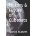 History & Future of Cubesats