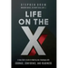 Life on the X: A Navy SEAL's Guide to Meeting Any Challenge with Courage, Confidence, and Readiness