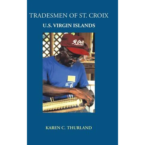 Tradesmen of St. Croix: U.S. Virgin Islands