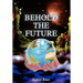 Behold the Future