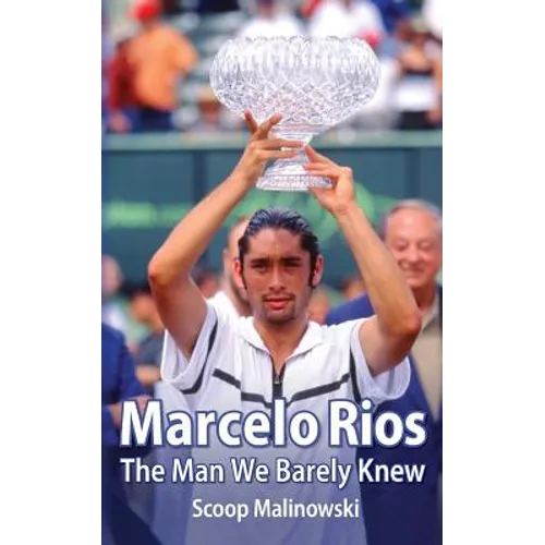 Marcelo Rios: The Man We Barely Knew