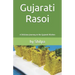 Gujarati Rasoi: A Delicious Journey to the Gujarati Kitchen