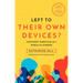 Left to Their Own Devices?: Confident Parenting in a World of Screens