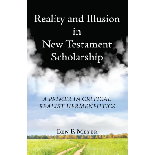 Reality and Illusion in New Testament Scholarship