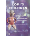 Loki's Children: A Healing Story of Antiquity, Shamanism and Psychotherapy
