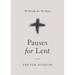 Pauses for Lent: 40 Words for 40 Days