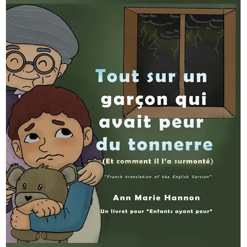 Tout sur un garçon qui avait peur du tonnerre (Et comment il l'a surmonté)