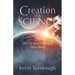Creation Is a Science: Why the Biblical Narrative Makes Sense