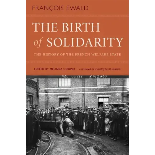 The Birth of Solidarity: The History of the French Welfare State