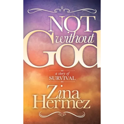 Not Without God: A Story of Survival