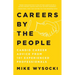 Careers by the People: Candid Career Advice from 101 Experienced Professionals