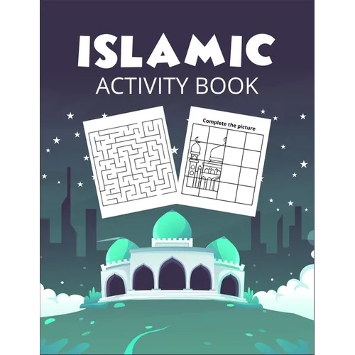 Islamic Activity Book: The Great Islamic book for muslim kids to increase their brain strength