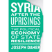 Syria After the Uprisings: The Political Economy of State Resilience