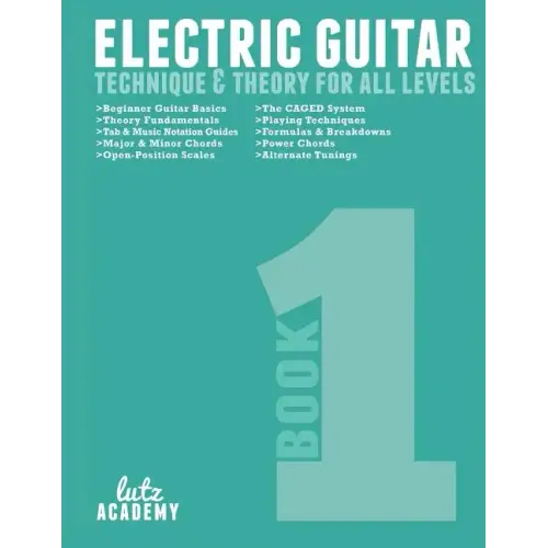Electric Guitar: Technique & Theory for All Levels