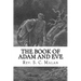 The Book of Adam and Eve (Also Called, The Conflict of Adam and Eve with Satan)