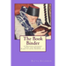 The Bookbinder: A Personal Journey with the Tzaddik, Rabbi Yitzhak Kaduri, Z'l