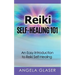 Reiki Self-Healing 101: An Easy Introduction to Reiki Self-Healing