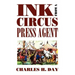 Ink from a Circus Press Agent: An Anthology of Circus History