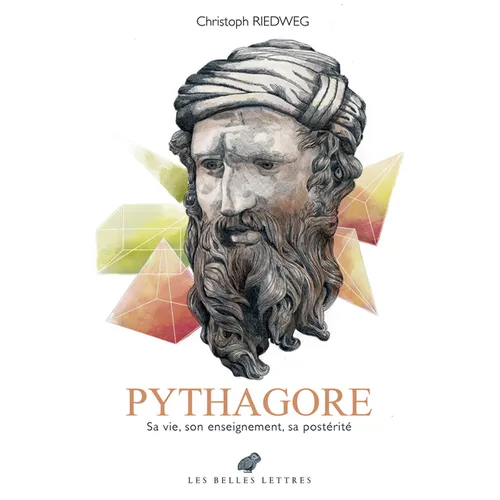 Pythagore: Sa Vie, Son Enseignement, Sa Posterite