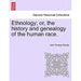 Ethnology; Or, the History and Genealogy of the Human Race.