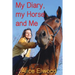 My Diary, my Horse and Me