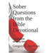 Sober Questions from the Bible Devotional: Volume One