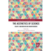 The Aesthetics of Science: Beauty, Imagination and Understanding