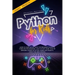 Python for Kids: Learn To Code Quickly With This Beginner's Guide To Computer Programming. Have Fun With More Than 40 Awesome Coding Ac