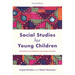 Social Studies for Young Children: Preschool and Primary Curriculum Anchor