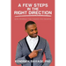 A Few Steps in the Right Direction: Give Yourself the Chance You Deserve