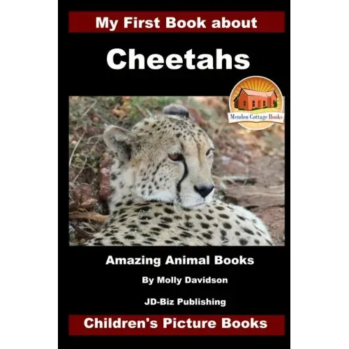My First Book about Cheetahs - Amazing Animal Books - Children's Picture Books