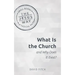 What Is the Church and Why Does It Exist?