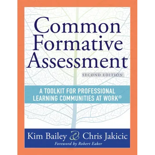 Common Formative Assessment: A Toolkit for Professional Learning Communities at Work(r) Second Edition(harness the Power of Common Formative Assessmen
