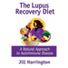 The Lupus Recovery Diet: A Natural Approach to Autoimmune Disease