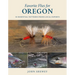 Favorite Flies for Oregon: 50 Essential Patterns from Local Experts