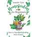 Homesteading for Beginners: How to Start Homesteading From Scratch