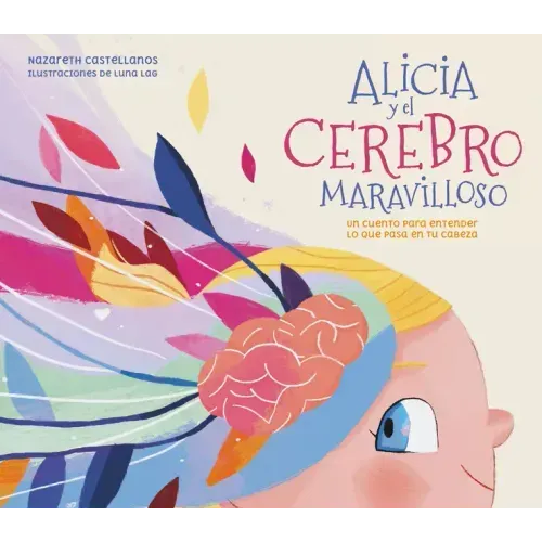 Alicia Y El Cerebro Maravilloso / Alicia and the Wonderful Brain