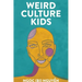Weird Culture Kids