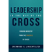 Leadership in the Way of the Cross: Forging Ministry from the Crucible of Crisis